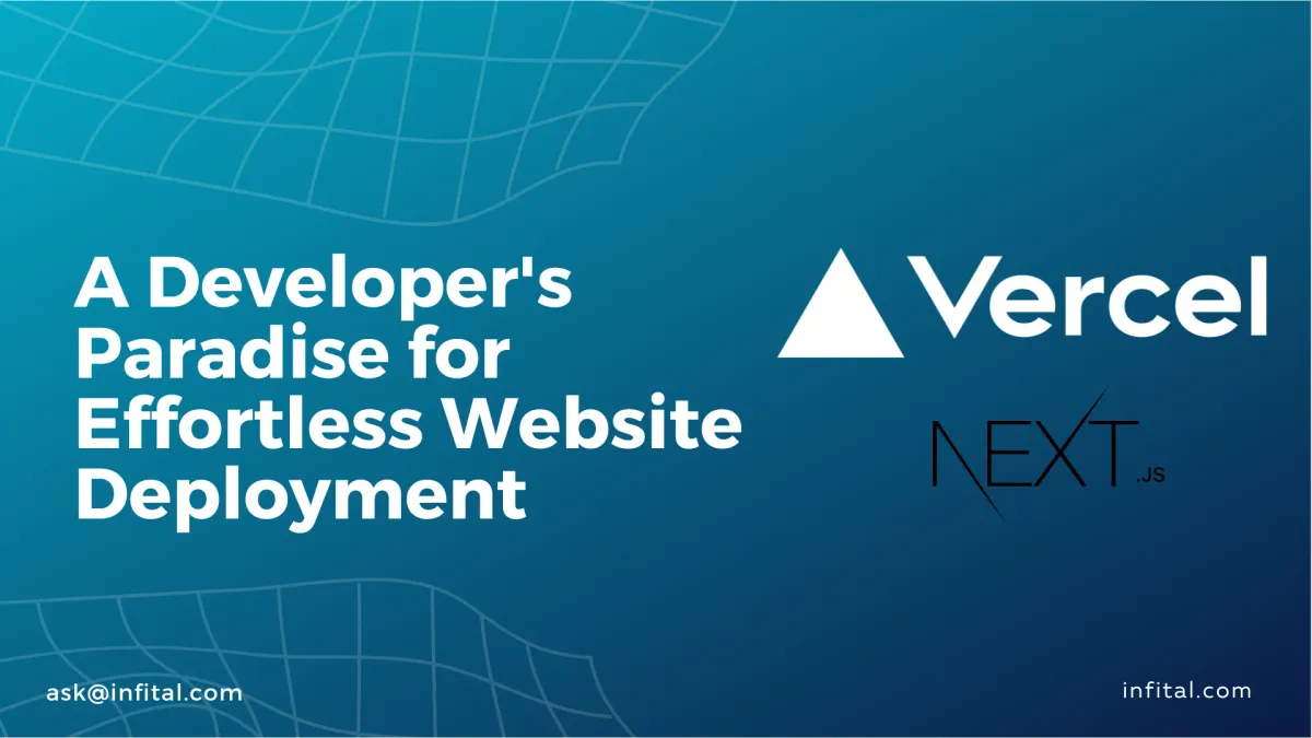Vercel: A Developer's Paradise for Effortless Website Deployment - infital.com