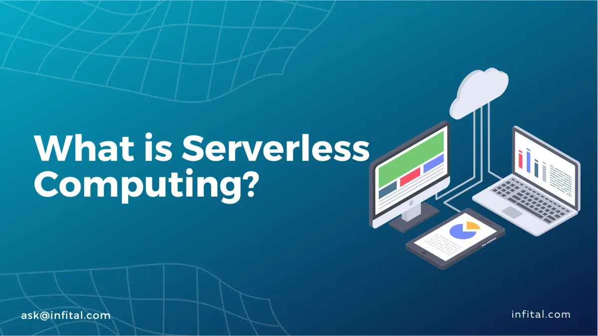 Serverless Computing: Empowering the Future of Cloud Development - infital.com